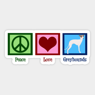Peace Love Greyhounds Sticker